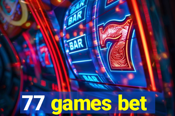 77 games bet